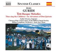 Guridi: 10 Basque Melodies / Asi cantan los chicos / Una aventura de Don Quijote / En un barco fenicio / Canta el gallo tempranero (2013-05-03)