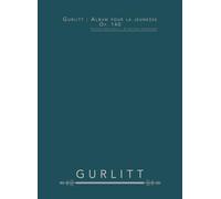 Gurlitt : Album pour la jeunesse, op. 140: Partition pour piano - 20 morceaux mélodiques