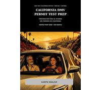 GURPIE California DMV Permit Test Prep 2026-2027: he Bilingual English + Español Practice Workbook with Visual Road Signs, Traffic Signals, Right-of-Way Rules, and Local Driving Pass Scenarios