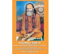 Guru Dev as Presented by Maharishi Mahesh Yogi: Life & Teachings of Swami Brahmananda Saraswati Shankaracharya of Jyotirmath (1941-1953) Vol. III: Volume 3