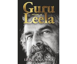 Guru Leela X: Living Raja Yoga