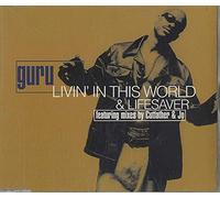 Guru - Livin' in this world/Lifesaver [Single-CD]