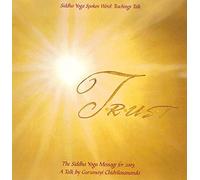 Gurumayi Chidvilasananda - Trust, The Siddha Yoga Message for 2003, A Talk by Gurumayi Chidvilasananda