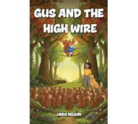 Gus And The High Wire