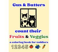 Gus & Butters count their Fruits & Veggies: a coloring book for toddlers