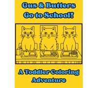 Gus & Butters Go to School!: A Toddler Coloring Adventure