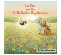 Gus, Doris, and the Little Rainbow Bug Adventure (The Adventures of Gus and Doris)