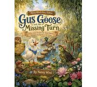 Gus Goose and the Missing Turn: An Unfinished Story About Waiting, Turns, and Brave Little Choices (Nanny Wind's Story Toolbox)