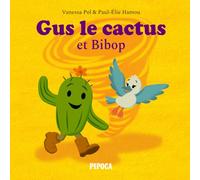 Gus le cactus et Bibop: Livre illustré pour enfants de 4 à 8 ans : une histoire rassurante pour s’adapter aux changements de la vie. Idée cadeau fille et garçon