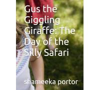Gus the Giggling Giraffe: The Day of the Silly Safari