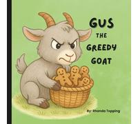 Gus the Greedy Goat (Growing With the Alphabet- A Character-Building Letter Series)