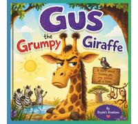 Gus the Grumpy Giraffe