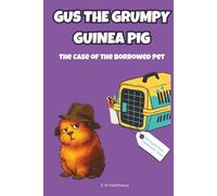 Gus the Grumpy Guinea Pig: The Case of the Borrowed Pet: A funny mystery chapter book for kids ages 6-9