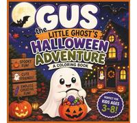 Gus the Little Ghost's Halloween Adventure: A Cute Halloween Coloring Story Book for Kids Ages 3-8 | 25 Fun & Easy Coloring Pages with Friendly ... Kindergarteners, and Early Elementary Kids
