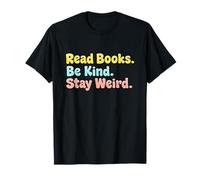 Gusanos de Biblioteca Divertidos Leer Libros Be Kind Stay Weird Motivational Camiseta