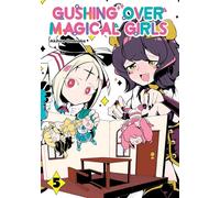 GUSHING OVER MAGICAL GIRLS 05: 5