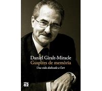 Guspires de memòria: Una vida dedicada a l'art (Biografies i Memòries)
