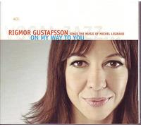 Gustafsson,Rigmor - On My Way to You-the Music of Michel Legrand