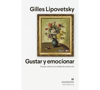 Gustar y emocionar: Ensayo sobre la sociedad de la seducción: 549 (Argumentos)