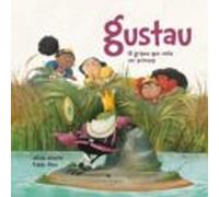 Gustau. El Gripau Que Volia Ser Princep
