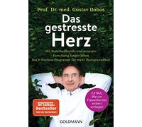 Gustav Dobos Das gestresste Herz: Mit Naturheilkunde und neuester (Tapa blanda)