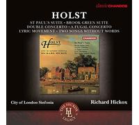 Gustav Holst: St Paul's Suite, Brook Green Suite, Double Concerto, A Fugal Concerto, Lyric Movement, Two Songs without W