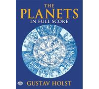 Gustav holst : the planets - full score (Dover Orchestral Music Scores)