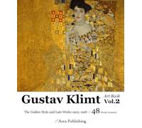 Gustav Klimt Art Book Vol.2 The Golden Style and Late Works 1905-1918 (Arca Publishing Art Books)