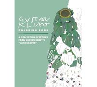 Gustav Klimt Coloring Book: A Collection of Works from Gustav Klimt’s “Landscapes”