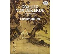 Gustav mahler: das lied von der erde (dover full score) (Dover Orchestral Music Scores)