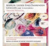 Royal Academy of Music Soloists Ensemble – Lieder Eines Fahrenden Gesellen: Mahler, Wagner – NAXOS