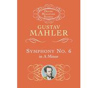 Gustav mahler : symphony no.6 in a minor - conducteur de poche (Dover Miniature Scores: Orchestral)