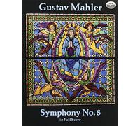 Gustav mahler: symphony no. 8 (Dover Orchestral Music Scores)
