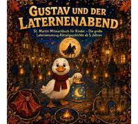 Gustav und der Laternenabend: St. Martin Mitmachbuch für Kinder - Die große Laternenumzug-Rätselgeschichte ab 5 Jahren (Halloween für Kids)