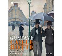 Gustave Caillebotte: The Painter Patron of the Impressionists: painter and patron of impressionism
