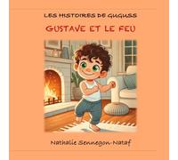 Gustave et le feu (Les histoires de Guguss)