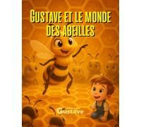 Gustave et le monde des abeilles