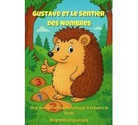Gustave et le Sentier des Nombres: Une aventure mathématique au cœur de la forêt