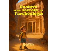 Gustave et les secrets de l'archéologie