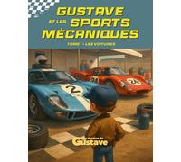Gustave et les sports mécaniques - Tome 1 - les voitures