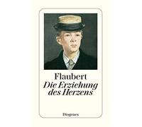 Gustave Flaubert Em Die Erziehung des Herzens: Geschichte eines j (Tapa blanda)