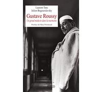 Gustave Roussy: Un grand médecin dans la tourmente