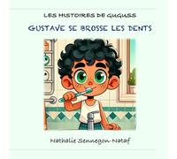 Gustave se brosse les dents (Les histoires de Guguss)