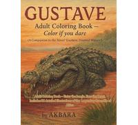 GUSTAVE: The Legendary Crocodile of Africa - A Coloring Journey into Doomed Waters: A Coloring Expedition through Rivers, Myths, and the World’s Most Elusive Predator