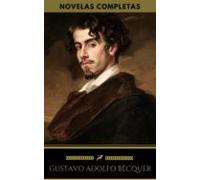 Gustavo Adolfo Bécquer: Novelas Completas (golden Deer Classics) (eboo