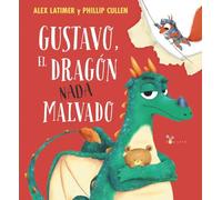 Gustavo, el dragón nada malvado: Una lectura positiva para animar a los pequeños a perseguir sus sueños (Castellano - A PARTIR DE 3 AÑOS - ÁLBUMES - Cubilete)