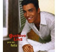 Gustavo Lins - Pra Ser Feliz