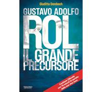 Gustavo Rol. Il grande precursore