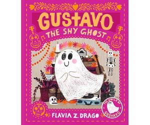 Gustavo, the Shy Ghost: (A Halloween Picture Book Celebrating Friendship, Courage, and Cultural Traditions - For Toddlers, Preschoolers, and 1-2 Graders) (The World of Gustavo)