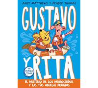 Gustavo Y Rita: El Misterio De Los Microcerdos Y Las Tías Abuelas Perd